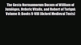 [PDF Download] The Gesta Normannorum Ducum of William of Jumièges Orderic Vitalis and Robert
