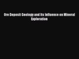 PDF Download Ore Deposit Geology and Its Influence on Mineral Exploration Read Full Ebook