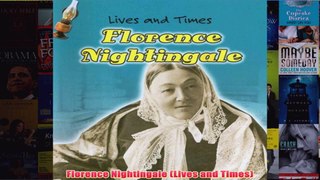 Florence Nightingale Lives and Times