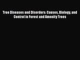 PDF Download Tree Diseases and Disorders: Causes Biology and Control in Forest and Amenity