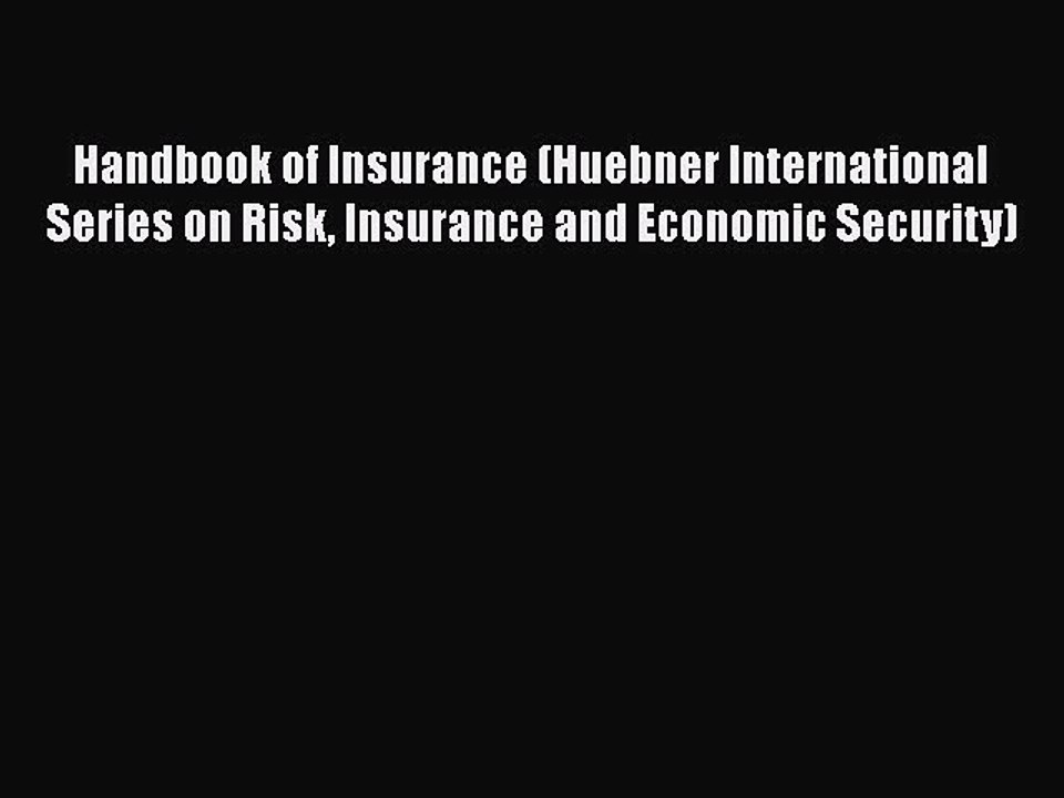 [PDF Download] Handbook of Insurance (Huebner International Series on Risk Insurance and Economic