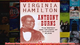 Anthony Burns The Defeat and Triumph of a Fugitive Slave