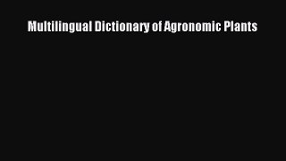 PDF Download Multilingual Dictionary of Agronomic Plants PDF Full Ebook