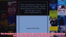 The Complete Letters of Vincent Van Gogh With Reproductions of All the Drawings in the