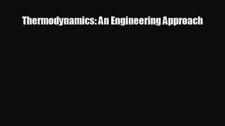 [PDF Download] Thermodynamics: An Engineering Approach [Download] Full Ebook