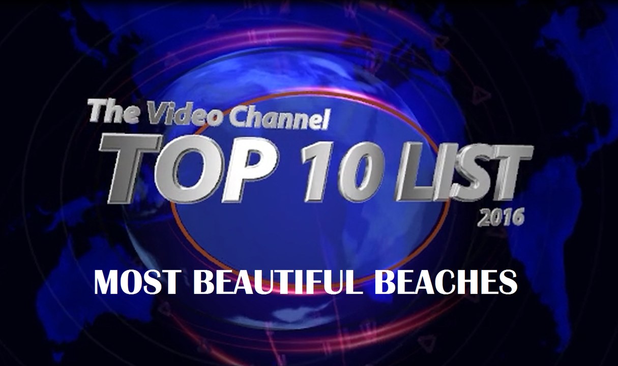 TOP 10 MOST BEAUTIFUL BEACHES IN THE WORLD (2016)