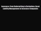 [PDF Download] Insurance: From Underwriting to Derivatives: Asset Liability Management in Insurance