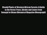 PDF Download Woody Plants of Western African Forests: A Guide to the Forest Trees Shrubs and