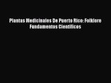 PDF Download Plantas Medicinales De Puerto Rico: Folklore Fundamentos Cientificos Read Online
