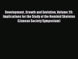 PDF Download Development Growth and Evolution Volume 20: Implications for the Study of the