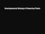 PDF Download Developmental Biology of Flowering Plants PDF Online