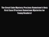 [PDF Download] The Great Cake Mystery: Precious Ramotswe's Very First Case (Precious Ramotswe