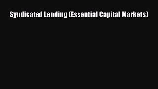[PDF Download] Syndicated Lending (Essential Capital Markets) [Read] Online