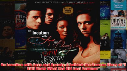 On Location with Love and Brandy A behindtheScenes Diary of I Still Know What You Did