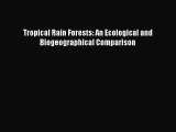 PDF Download Tropical Rain Forests: An Ecological and Biogeographical Comparison Download Full