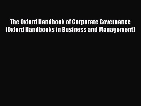 [PDF Download] The Oxford Handbook of Corporate Governance (Oxford Handbooks in Business and