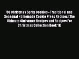 PDF Download 50 Christmas Spritz Cookies - Traditional and Seasonal Homemade Cookie Press Recipes
