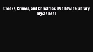 PDF Download Crooks Crimes and Christmas (Worldwide Library Mysteries) Read Full Ebook