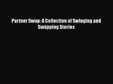 PDF Download Partner Swap: A Collection of Swinging and Swapping Stories PDF Full Ebook
