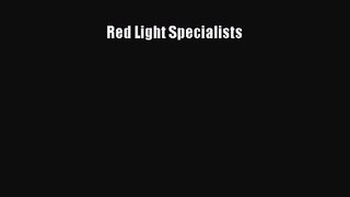PDF Download Red Light Specialists Read Full Ebook