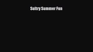 PDF Download Sultry Summer Fun Read Online