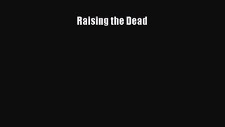 PDF Download Raising the Dead PDF Online