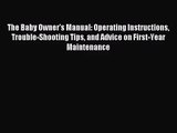 [PDF Download] The Baby Owner's Manual: Operating Instructions Trouble-Shooting Tips and Advice