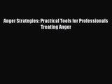 [PDF Download] Anger Strategies: Practical Tools for Professionals Treating Anger [Download]