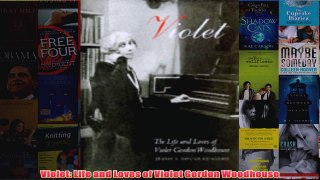 Violet Life and Loves of Violet Gordon Woodhouse