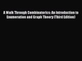 PDF Download A Walk Through Combinatorics: An Introduction to Enumeration and Graph Theory