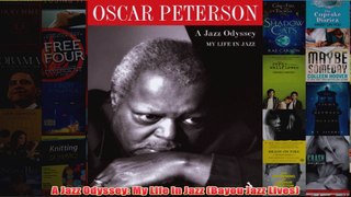 A Jazz Odyssey My Life in Jazz Bayou Jazz Lives