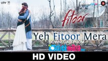'Yeh Fitoor Mera' Video Song - Fitoor - Katrina Kaif - HD