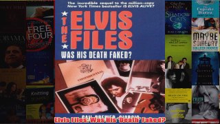 Elvis Files Was His Death Faked