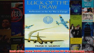 Luck of the Draw Reflections on the Air War in Europe