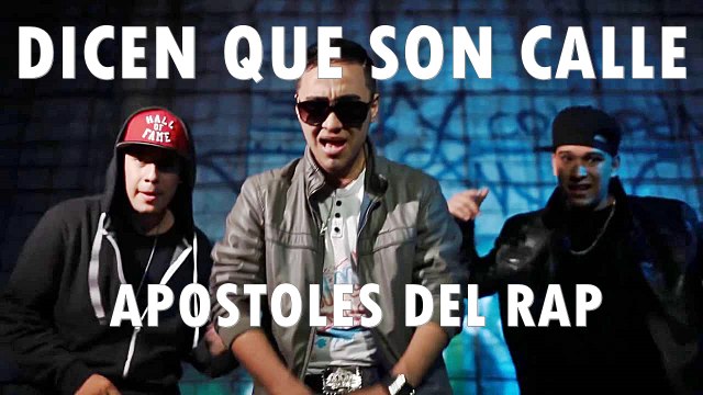 Apóstoles del Rap - Dicen Que Son Calle - Rap Cristiano