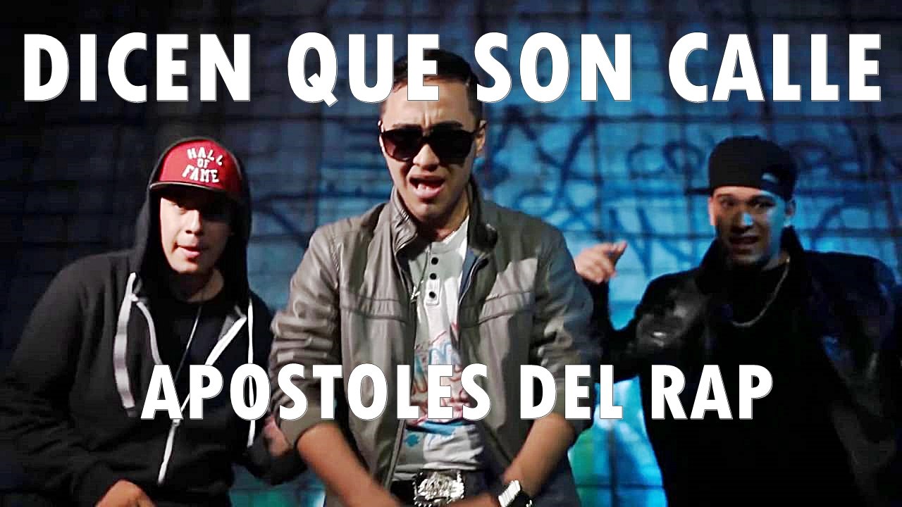 Apóstoles del Rap  - Dicen Que Son Calle - Rap Cristiano