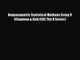 PDF Download Nonparametric Statistical Methods Using R (Chapman & Hall/CRC The R Series) PDF