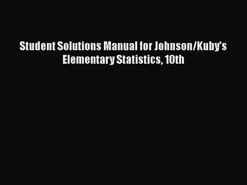 PDF Download Student Solutions Manual for Johnson/Kuby's Elementary Statistics 10th Download