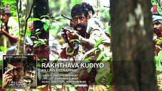 Rakhthava Kudiyo Full Song (Audio) __ Killing Veerappan __ Shivaraj Kumar, Sandeep