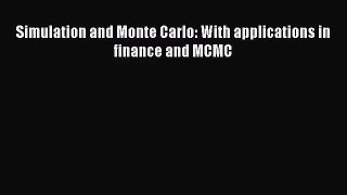 PDF Download Simulation and Monte Carlo: With applications in finance and MCMC PDF Full Ebook