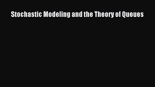 PDF Download Stochastic Modeling and the Theory of Queues Read Online