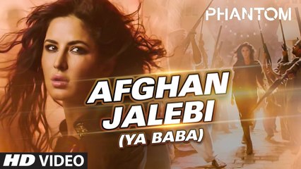 Afghan Jalebi (Ya Baba) Video Song - Phantom - HD