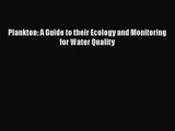 PDF Download Plankton: A Guide to their Ecology and Monitoring for Water Quality Download Online