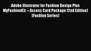 [PDF Download] Adobe Illustrator for Fashion Design Plus MyFashionKit -- Access Card Package