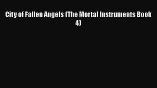 [PDF Download] City of Fallen Angels (The Mortal Instruments Book 4) [PDF] Online