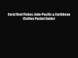 PDF Download Coral Reef Fishes: Indo-Pacific & Caribbean (Collins Pocket Guide) PDF Full Ebook