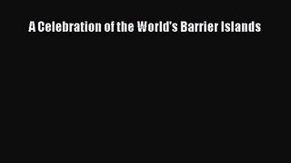 PDF Download A Celebration of the World's Barrier Islands Read Full Ebook