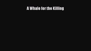 PDF Download A Whale for the Killing PDF Full Ebook