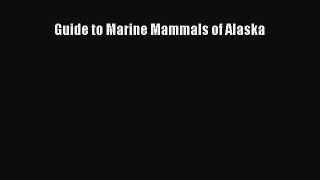 PDF Download Guide to Marine Mammals of Alaska Download Online