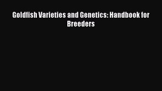 PDF Download Goldfish Varieties and Genetics: Handbook for Breeders PDF Full Ebook
